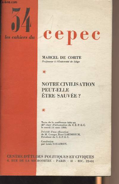 Les cahiers du Cepec 34 - Marcel de Corte - Notre civilisation peut-elle tre sauve?