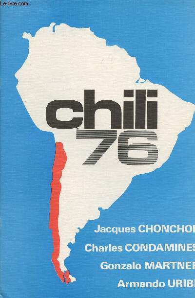 Chili 76 - Jacques Chonchol - Charles Condamines - Gonzalo Martner - Armando Uribe