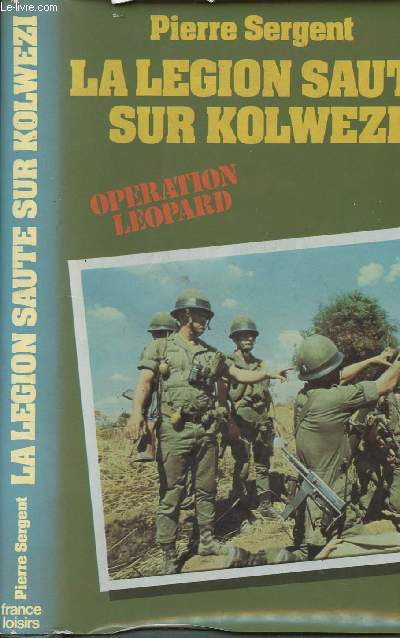 Le lgion saute sur Kolwezi - Opration Leopard - Le 2e R.E.P. au Zare, mai-juin 1978