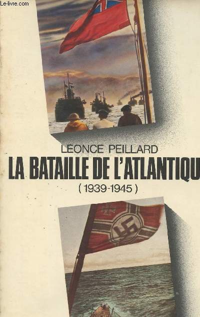 La Bataille de l'Atlantique (1939-1945)