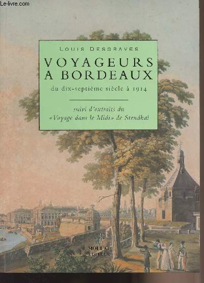 Voyageurs  Bordeaux du dix-septime sicle  1914 - Suivi d'extraits du 