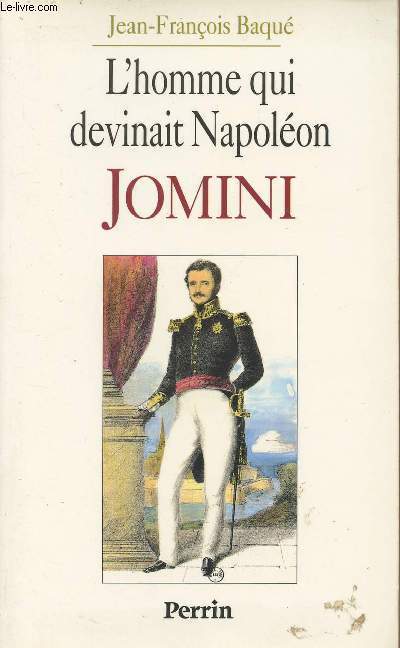 L'homme qui devinait Napolon - Jomini