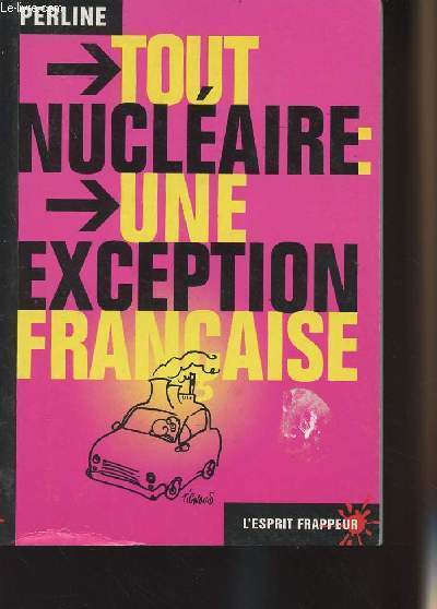 Tout nuclaire : Une exception francaise - collection 