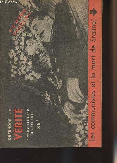 Dfendre la vrit n69 nouvelle srie, 21 mars 53 - N spcial : Les communistes et la mort de Staline - Malenkov a pris le pouvoir en violant la constitution sovitique - Staline : Dommage qu'il ait exist ..