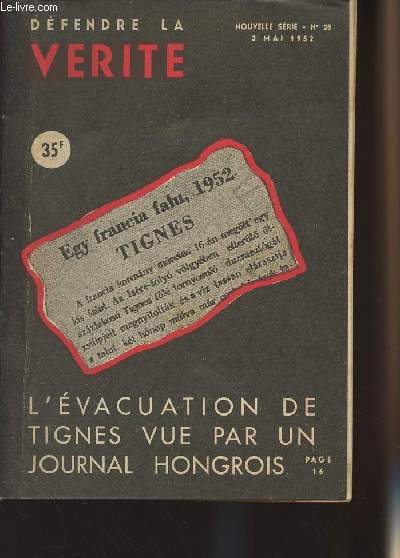 Dfendre la vrit n25 nouvelle srie, 3 mai 52 - L'vacuation de Tignes vue par un journal hongrois - Quand les bellicistes ftent la paix - Le comte Bernard de Plas 