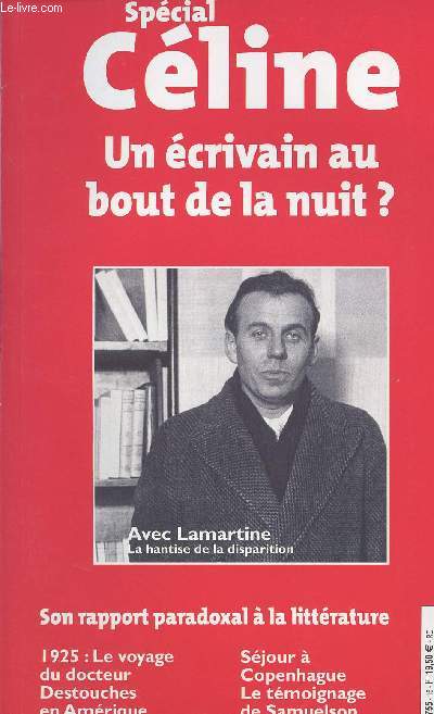 Spcial Cline n15 - Un crivain au bout de la nuit ? - Avec Lamartine, La hantise de la disparition - Son rapport paradoxal  la littrature - 1925: Le voyage du docteur Destouches en Amrique - Sjour  Copenhague, Le tmoignage de Samuelson