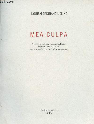 Mea Culpa - Version prparatoire et texte dfinitif. Edition d'Henri Godard avec la reproduction intgrale du manuscrit