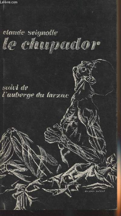 Le Chupador - suivi de L'auberge du Larzac