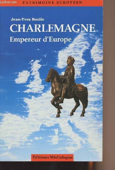 Charlemagne - Empereur d'Europe - 