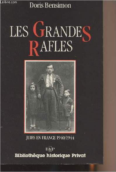 Les Grandes Rafles - Juifs en France 1940/1944