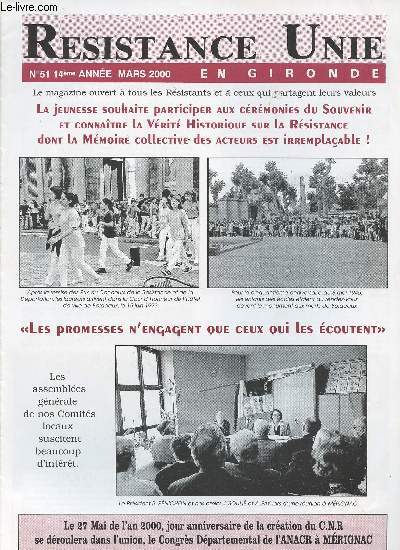 Résistance Unie En Gironde n°51, 14e année - La jeunesse souhaite participer aux cérémories du souvenir et connaître la vérité historique sur la résistance dont la mémoire collective des acteurs est irremplaçable !