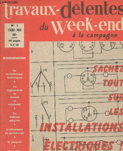 Travaux-dtentes du week-end  la campagne - La revue du bricolage intelligent n3 fv. mars - Sachez tout sur les installations lectriques ! - Les agglomrs de ciment et mchefer - Les cadrans solaires - Traitements de printemps - Le jacquet...