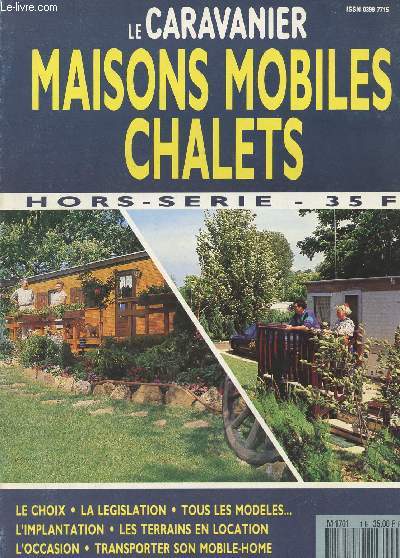 Le Caravanier - Maisons mobiles, chalets - HS - Le choix - La lgislation - Tous les modles - L'implantation - Les terrains en location - L'occasion - Transporter son mobile-home - L'entretien - L'achat, les crdits..