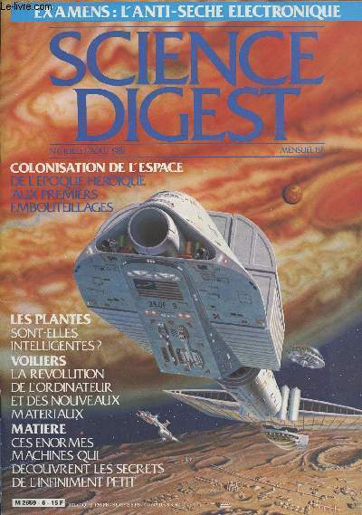 Science Digest n6 juil. aot - Colonisation de l'espace, de l'poque hroque aux premiers embouteillages - Les plants sont-elles intelligentes ? - Voiliers, la rvolution de l'ordinateur et des nouveaux matriaux...