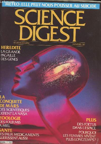 Science Digest n1 fv. - Mto : elle peut nous pousser au suicide - Hrdit, la grande pagaille des gnes - La conqute de Mars, des scientifiques dfient la NASA - Zoologie,des fourmis  miel - Sant, les faux mdicaments gurissent aussi..