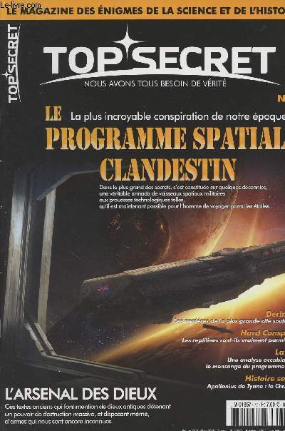 Top Secret - Le magazine de la science et de l'histoire - n77 - Le programme spatial clandestin - L'arsenal des dieux - Derinkuyu, les mystres de la plus grande cit souterraine - Hard Conspiracy, les reptiliens sont-ils vraiment parmi nous ?