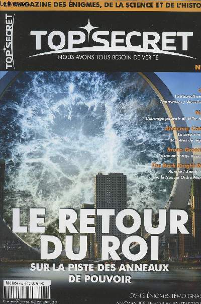 Top Secret - Le magazine de la science et de l'histoire - n65 - Le retour du Roi sur la piste des anneaux de pouvoir - Ovni, Le Roswell anglais Bentwaters/Woodbridge - NASA, l'trange pouvoir de Mike Malin - Bruno Groening....