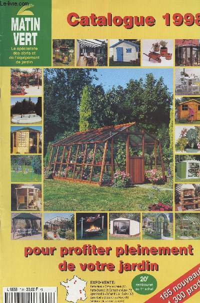 Matin Vert, le spcialiste des abris et de l'quipement de jardin - Catalogue 1998 - Pour profiter pleinement de votre jardin