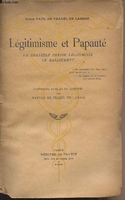 Lgitimise et Papaut - La dernire presse lgitimiste, Le ralliement - Souvenirs publis et annots par Marial de Pradel de Lamase