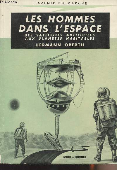 Les hommes dans l'espace des satellites artificiels aux plantes habitables - 