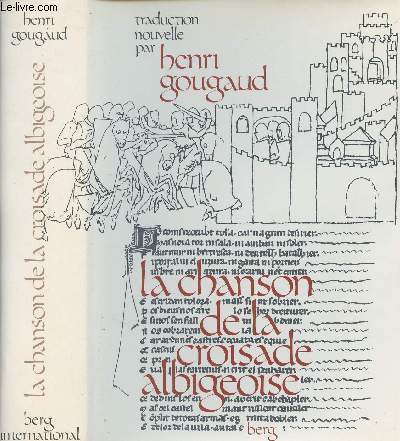 La chanson de la croisade albigeoise - Nouvelle traduction par Henri Gougaud.