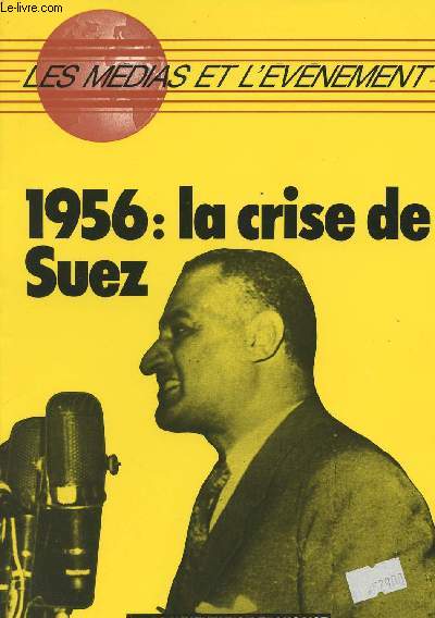 1956 : La crise de Suez - Les mdias et l'vnement