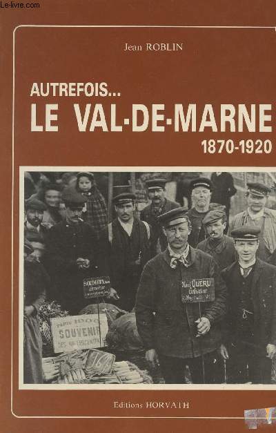 Autrefois... Le Val-de-Marne 1870-1920 - 