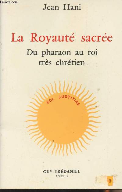 La Royaut sacre - Du pharaon au roi trs chrtien