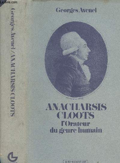 Anacharsis Cloots, l'Orateur du genre humain