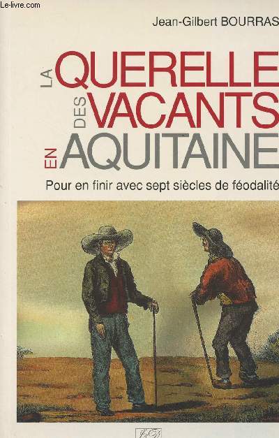 La querelle des vacants en Aquitaine - Pour en finir avec sept sicles de fodalit
