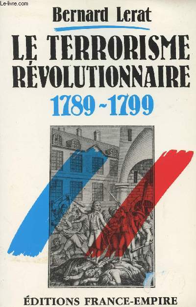 Le terrorisme rvolutionnaire 1789 - 1799