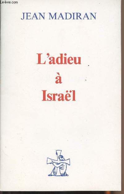 L'adieu  Isral, suivi d'un conte lexicographique et policier -Numro spcial hors srie d'Itinraires