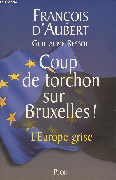Coup de torchon sur Bruxelles ! - L'Europe grise