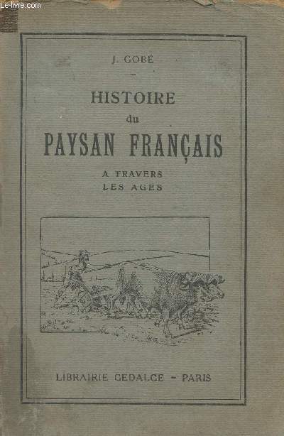 Histoire du paysan franais  travers les ges