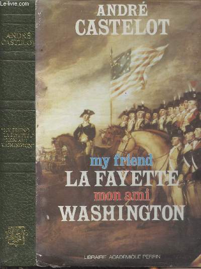 My friend La Fayette - Mon ami Washington