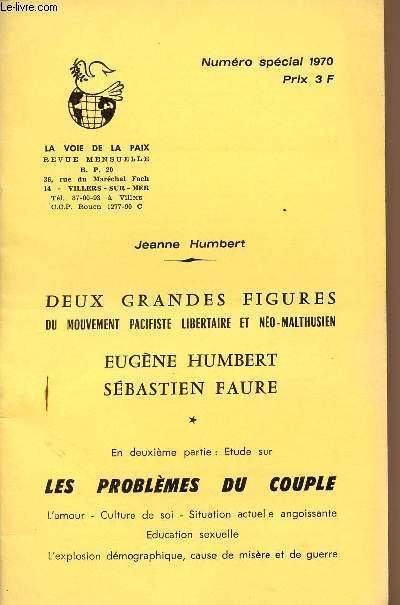 Deux grandes figures du mouvement pacifiste libertaire et no-malthusien - eugne Humbert, Sbastien Faute - Etude sur les problmes du couple - La voix de la paix n spcial 1970