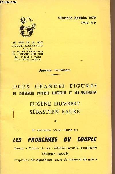 Deux grandes figures du mouvement pacifiste libertaire et no-malthusien - eugne Humbert, Sbastien Faute - Etude sur les problmes du couple - La voix de la paix n spcial 1970