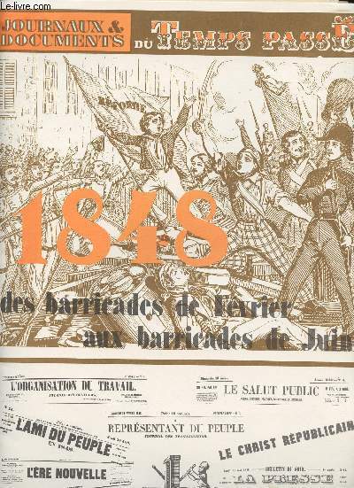 Journaux & documents du temps pass - 1848 des barricades de Fvrier aux barricades de Juin