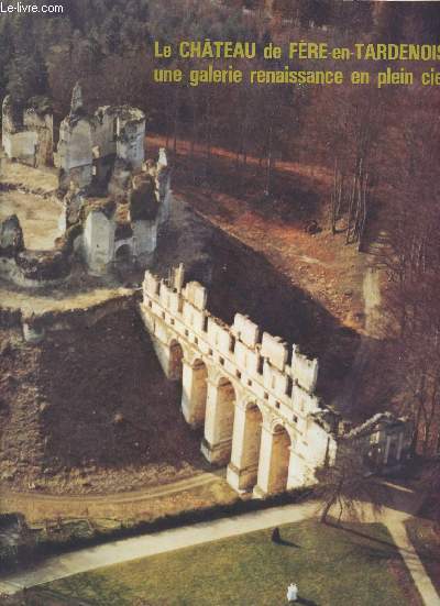 Le Chteau de Fre-en-Tardenois - Une galerie renaissance en plein ciel