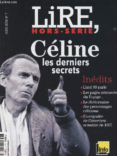 Lire, Hors srie n7 - Cline les derniers secrets - Indits: L'ami SS parle - Les pages retrouves du voyage.. - Le dictionnaire des personnages cliniens - L'intgralit de l'interview scandale de 1957...