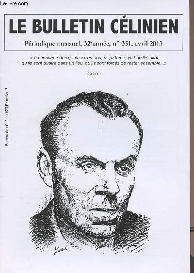 Le bulletin Clinien - 32e anne n351 avril 2013 - Henri Thyssens : Denol et Cline, anne 36 - Jacques Lambert: Gen Paul et Cline, l'ternelle querelle - Lucie Cognerai-Deviller: Cline et la pharmacie - Eric Mazet: Cline, visiteur mdical...