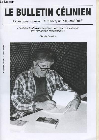 Le bulletin Clinien - 31e anne n341 mai 2012 - *** : Hommage  Claude Duneton - Benot Le Roux: Cline vu de Rennes, en mars 1939 - Louis La Motte-Meurdel : Bagatelles pendant un massacre ou Cline  Rennes...