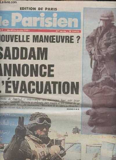Le Parisien n14455 - mardi 26 fv. 91 - Nouvelle manoeuvre? Saddam annonce l'vacuation - Scud meurtrier sur Dhahran : 12 G.I. tus et 40 disparus - Ve-XIIe : l'or de la contrebande coulait  flots dans les caves du bijoutier -Bardoux veut relancer Caron