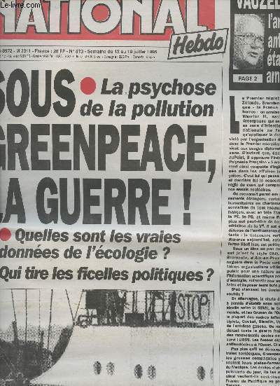 National Hebdo n573 semaine du 13 au 19 juil.95 - Sous Greenpeace, la guerre, La psychose de la pollution, Quelles sont les vraies donnes de l'cologie? Qui tire les ficelles politiques? - Chirac : c'est son dernier 14 juillet  l'Elyse - Vauzelles...