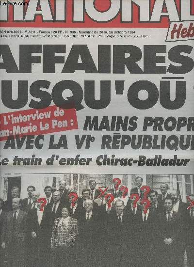 National Hebdo n535 semaine du 20 au 26 oct. 94 - Affaires : jusqu'o? Mains propres avec la VIe rpublique, Le train d'enfer Chirac-Balladur, L'interview de Jean-Marie Le Pen - Violences: Pasqua casse la police - De Gaulle extrmiste nationaliste ?