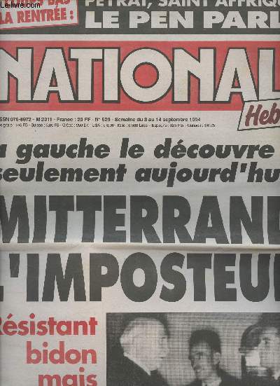 National Hebdo n529 semaine du 8 au 14 sept. 94 - La gauche le dcouvre seulement aujourd'hui: Mitterrand l'imposteur, Rsistant bidon mais ptainiste sincre - Xe universit d't, Le Pen  la Baule: dfinir une vraie politique araba...