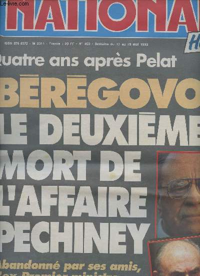 National Hebdo n460 semaine du 13 au 19 ai 93 - 4 ans aprs Pelat, Brgovoy le 2e mort de l'affaire Pechiney, Abandonn par ses amis, l'ex-premier ministre redoutait le procs des initis - Carpentras: la justice noie le poisson