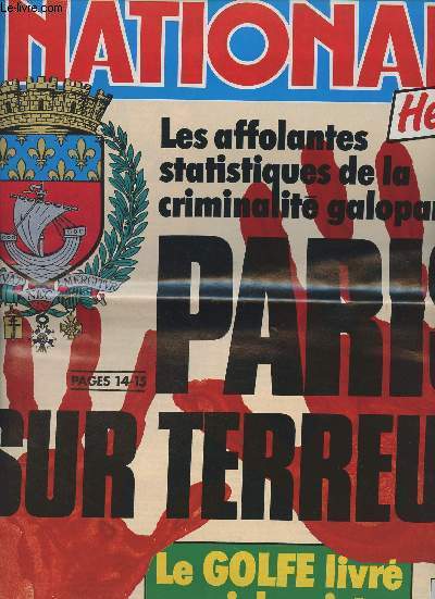 National Hebdo n347 semaine du 14 au 20 mars 91 - Les affolantes statistiques de la criminalits galopantes, Paris sur terreur - Le golfe livr aux islamistes