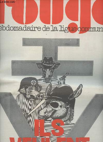 Rouge, hebdomadaire de la ligue communiste n199 vend. 6 avril 73 - Ils veulent tuer ! - Ouvrez les yeux, fermez la tl - La peur de la contagion - A propos de l'attitude de Lutte Ouvrire, notre force c'est l'unit