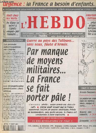 L'Hebdo n127 17 oct. 2001 - Urgence: la France a desoin d'enfants - Guerre au pays des talibans..sans nous, faute d'Arme. Par manque de moyens militaires..La France se fait porter ple! - Nol chez les verts - La grande interrogation de Chirac